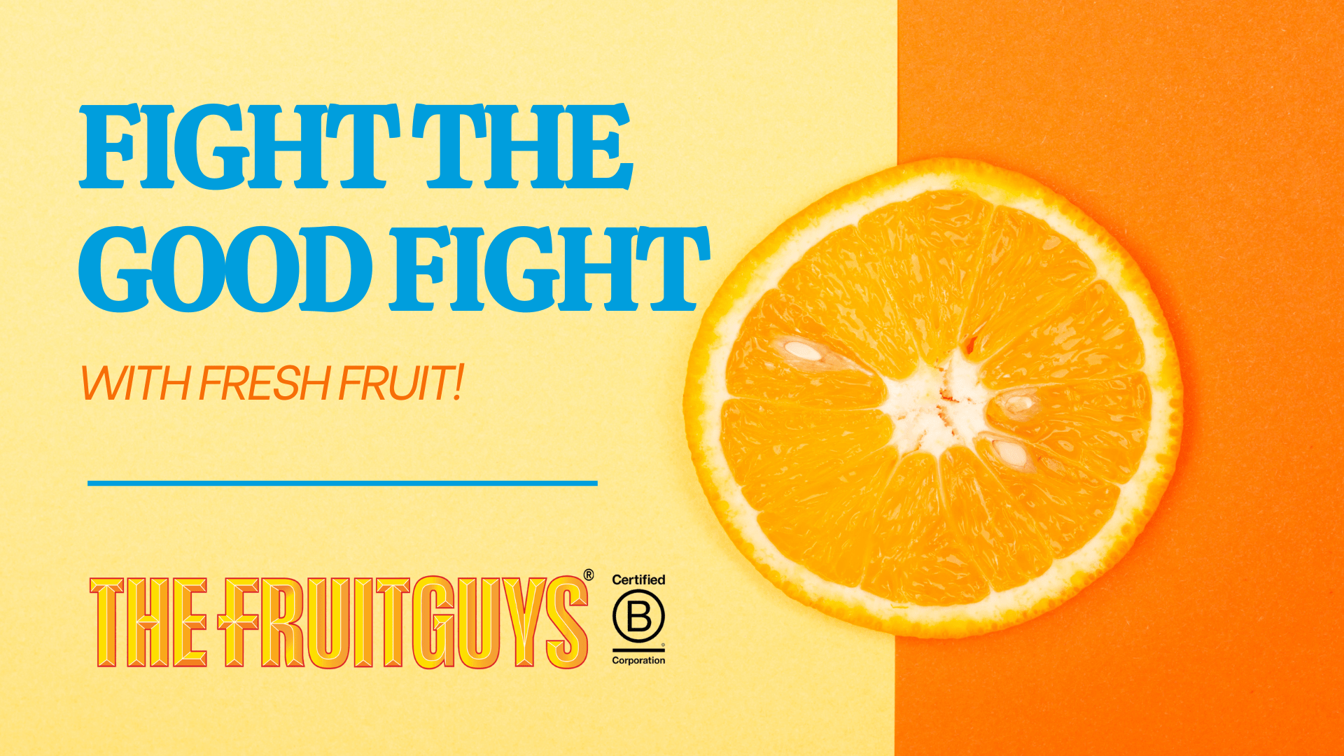 Fight the Good Fight with Fresh Fruit!