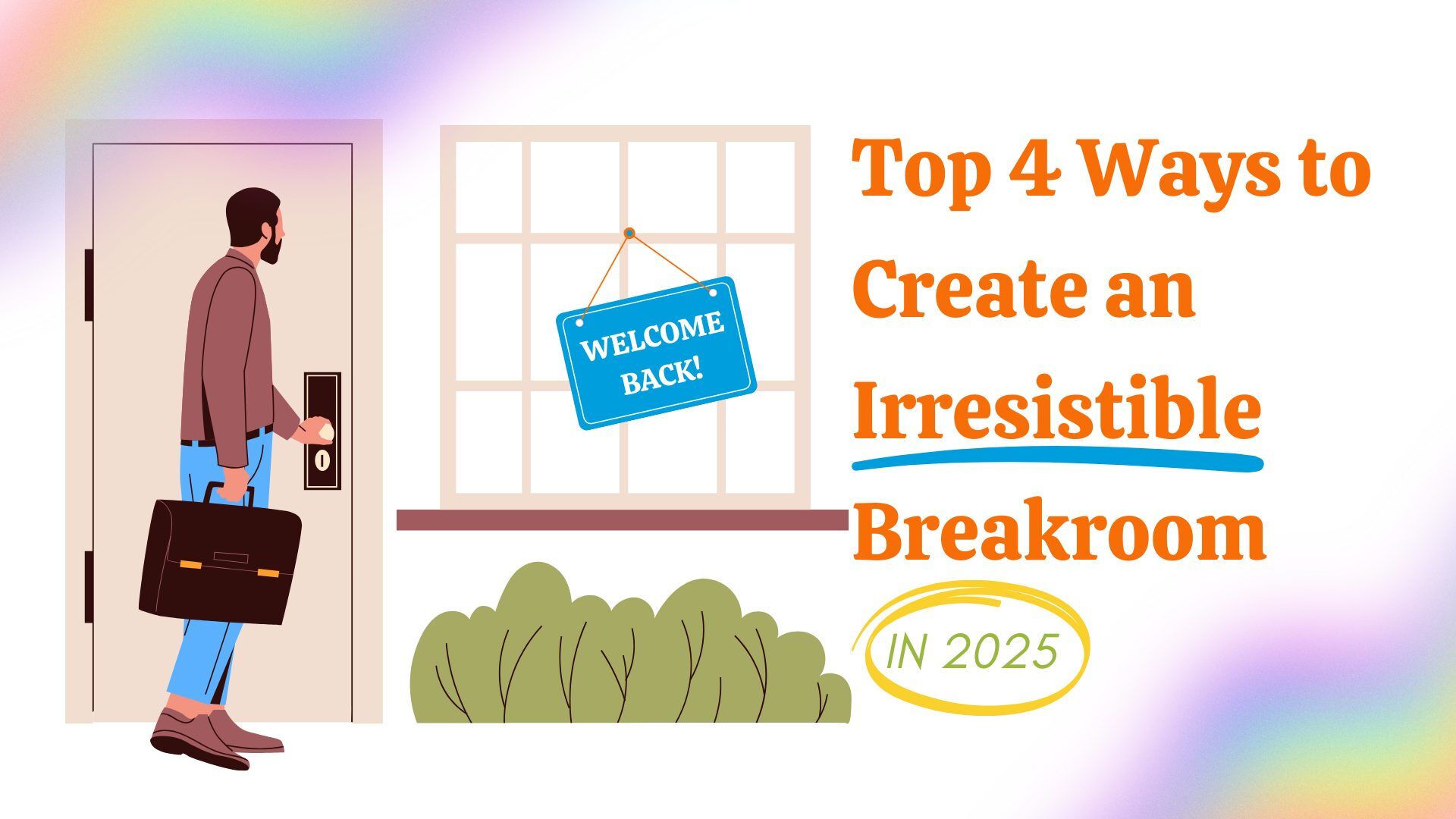 Top 4 Ways to Create an Irresistible Breakroom in 2025