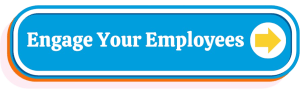 Engage Your Employees