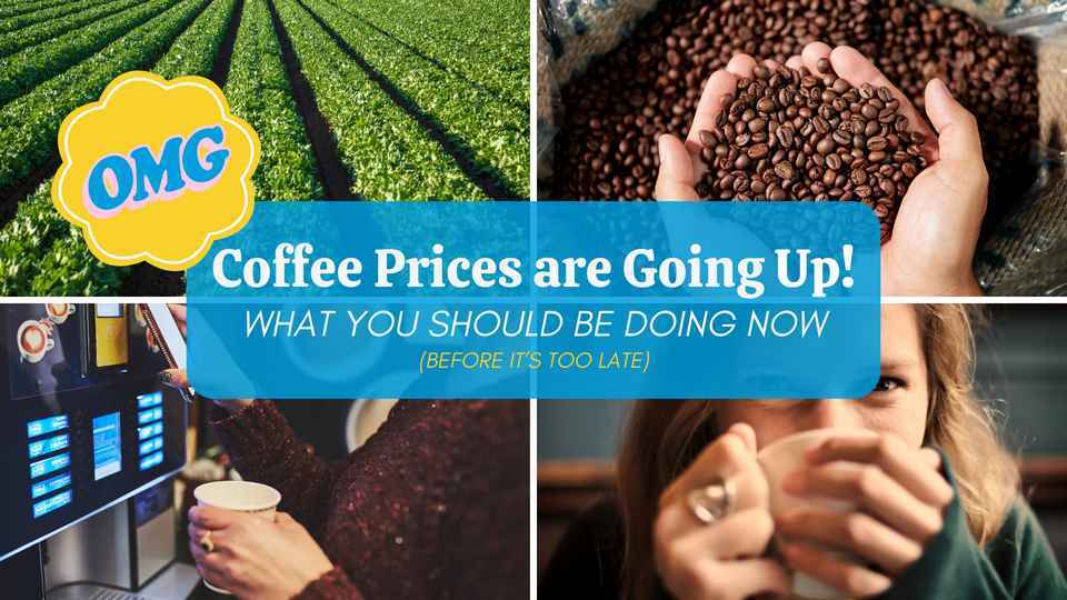 Coffee Prices are Going Up - Coolbreakrooms