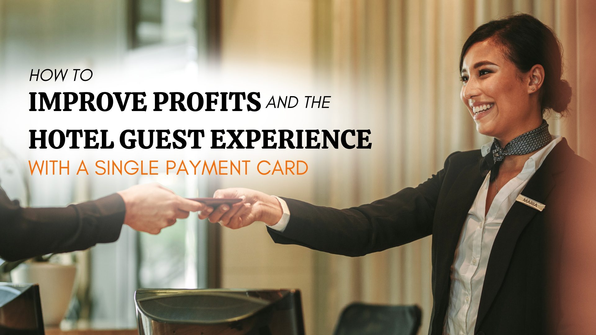 Improve Profits and the Hotel Guest Experience with a Single Payment Card - October 2024